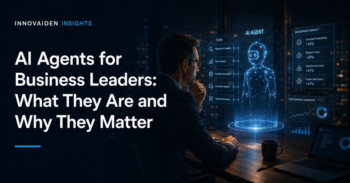 AI Agents for Business Leaders: What They Are and Why They Matter