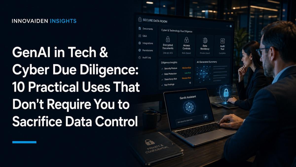 GenAI in Tech & Cyber Due Diligence: 10 Practical Uses That Don't Require You to Sacrifice Data Control