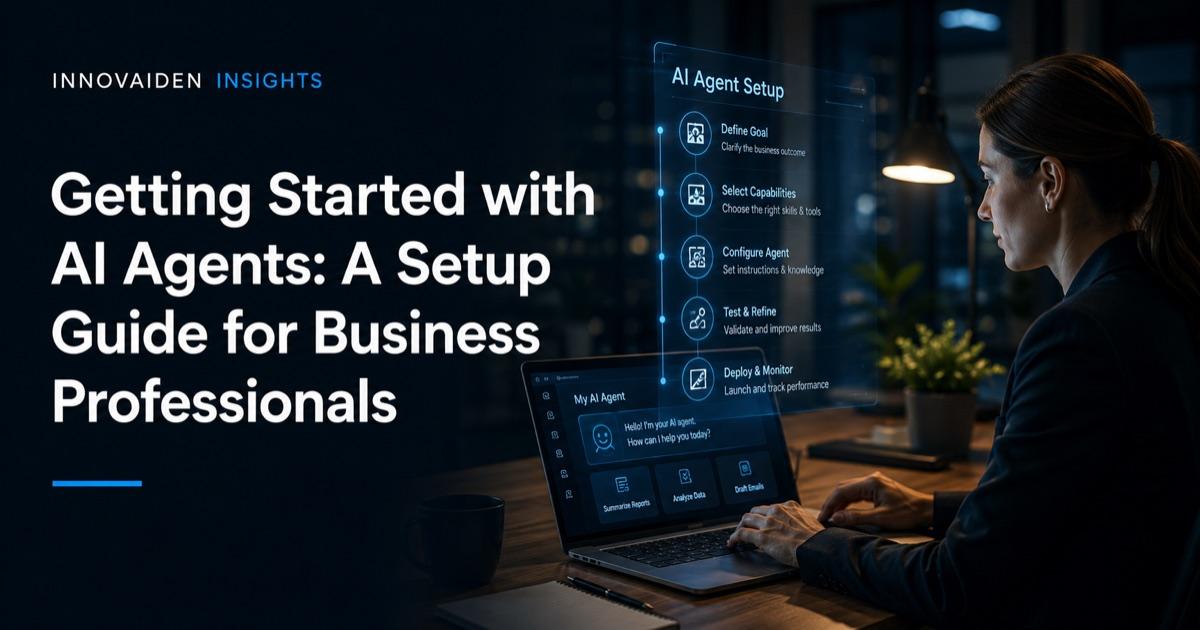 Getting Started with AI Agents: A Setup Guide for Business Professionals