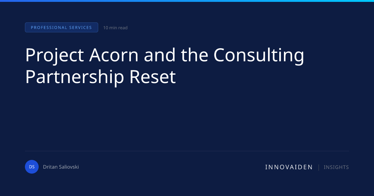 Project Acorn and the Consulting Partnership Reset | Innovaiden